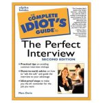 Complete Idiot's Guide to the Perfect Interview