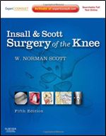 Insall Scott Surgery of the Knee: Expert Consult - Online and Print