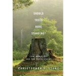 Should Trees Have Standing: Law, Morality, and the Environment